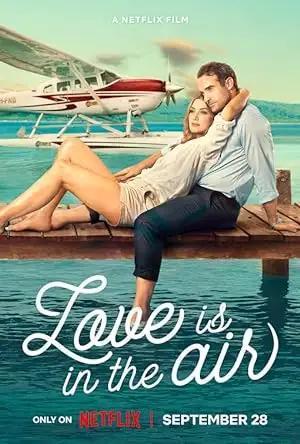 فيلم Love Is In The Air 2023 مترجم - باهي فيلم